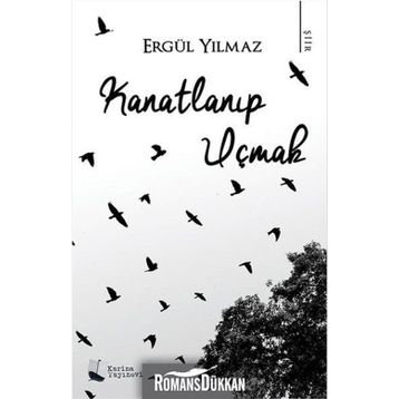 Kanatlanıp Uçmak - Ergül Yılmaz