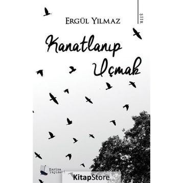Kanatlanıp Uçmak - Ergül Yılmaz