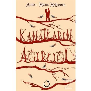 Kanatların Ağırlığı - Anna-Marie McLemore