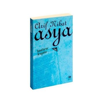 Kanatlarını Arayanlar - Arif Nihat Asya