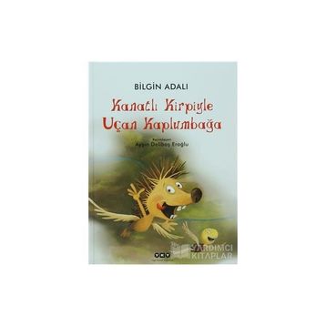 Kanatlı Kirpiyle Uçan Kaplumbağa - Bilgin Adalı