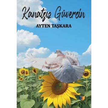 Kanatsız Güvercin Ayten Taşkara