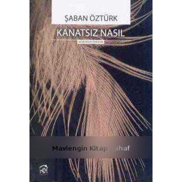 KANATSIZ NASIL - ŞABAN ÖZTÜRK