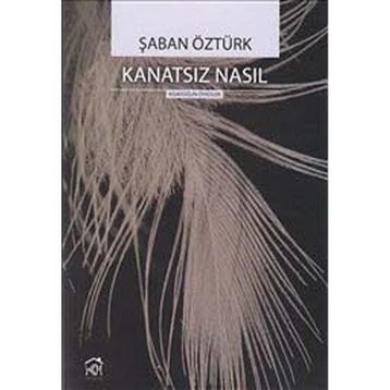 KANATSIZ NASIL - ŞABAN ÖZTÜRK