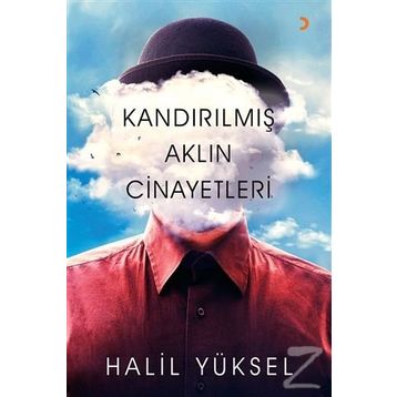 Kandırılmış Aklın Cinayetleri - Halil Yüksel