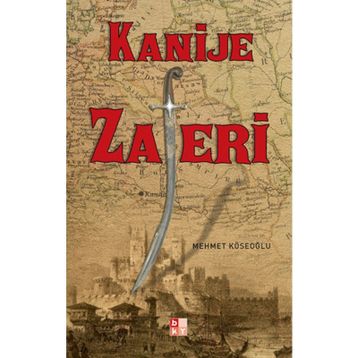 KANIJE ZAFERI - MEHMET KÖSEOĞLU