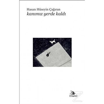 Kanımız Yerde Kaldı - Hasan Hüseyin Çağıran