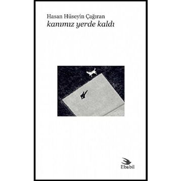 Kanımız Yerde Kaldı - Hasan Hüseyin Çağıran