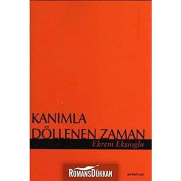 KANIMLA DÖLLENEN ZAMAN - EKREM EKŞİOĞLU