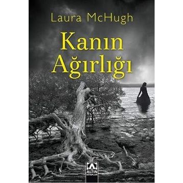 Kanın Ağırlığı - Laura McHugh