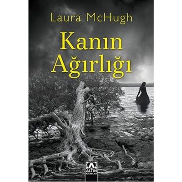 Kanın Ağırlığı - Laura McHugh