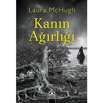 Kanın Ağırlığı - Laura McHugh