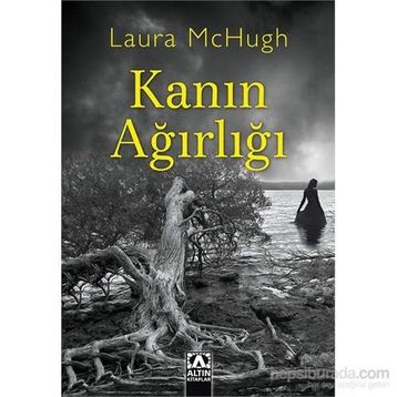 Kanın Ağırlığı - Laura McHugh