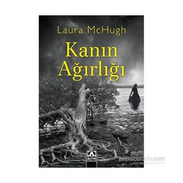 Kanın Ağırlığı - Laura McHugh