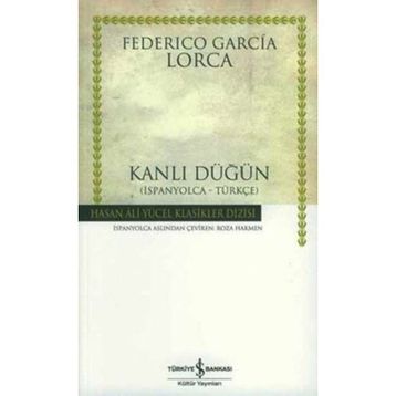 KANLI DÜĞÜN İSPANYOLCA - TÜRKÇE (BODAS DE SANGRE) - FEDERICO GARCIA LORCA