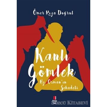 KANLI GÖMLEK - ÖMER RIZA DOĞRUL