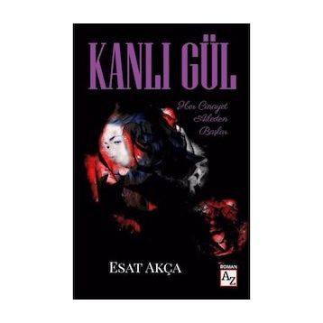 Kanlı Gül - Esat Akça