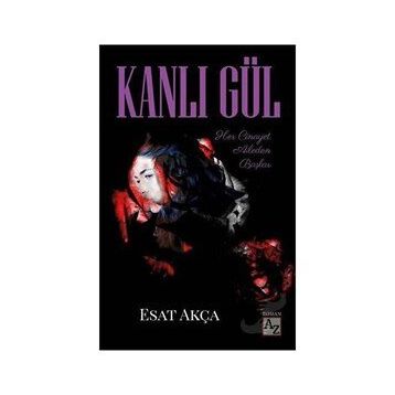 Kanlı Gül - Esat Akça