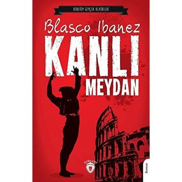Kanlı Meydan - Blasco Ibanez