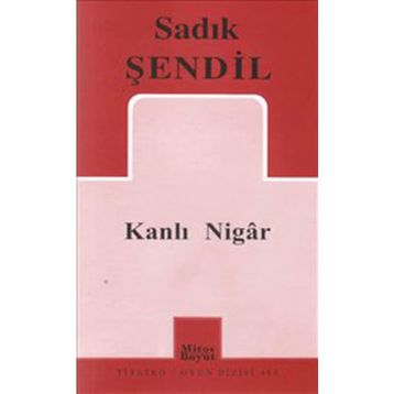 KANLI NIGAR - SADIK ŞENDİL