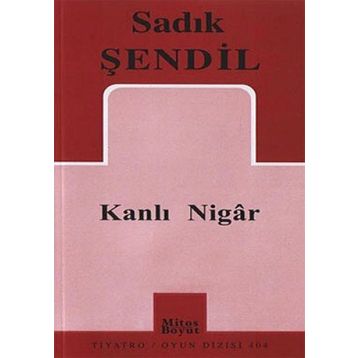 KANLI NIGAR - SADIK ŞENDİL