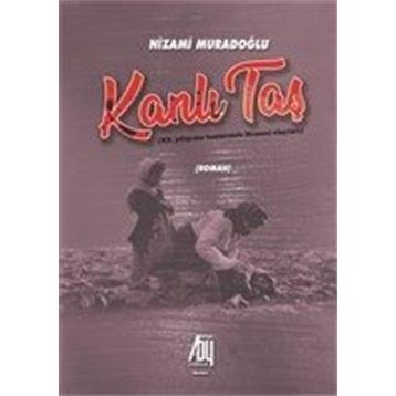 Kanlı Taş - Nizami Muradoğlu