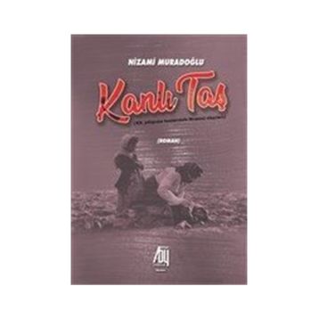 Kanlı Taş - Nizami Muradoğlu