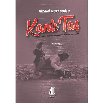 Kanlı Taş - Nizami Muradoğlu