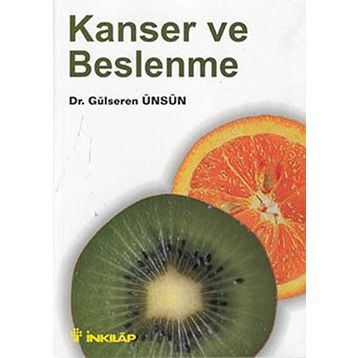 KANSER VE BESLENME - GÜLSEREN ÜNSÜN ENGIN