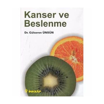 KANSER VE BESLENME - GÜLSEREN ÜNSÜN ENGIN