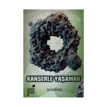 Kanserle Yaşamak - Gül Durusel