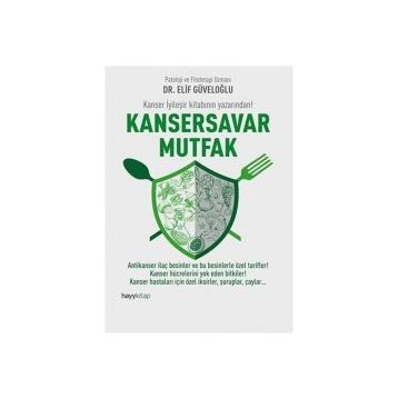 Kansersavar Mutfak - uzm elif guveloglu