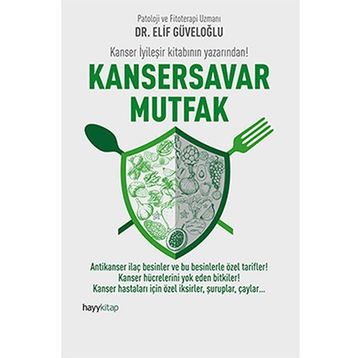 Kansersavar Mutfak - uzm elif guveloglu