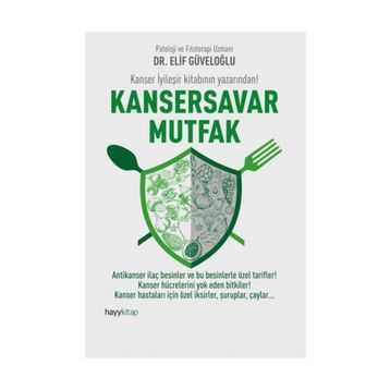 Kansersavar Mutfak - uzm elif guveloglu