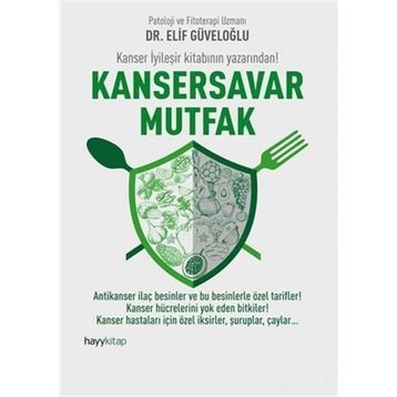 Kansersavar Mutfak - uzm elif guveloglu