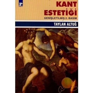 KANT ESTETİĞİ - TAYLAN ALTUĞ