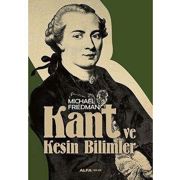 Kant ve Kesin Bilimler - Michael Friedman