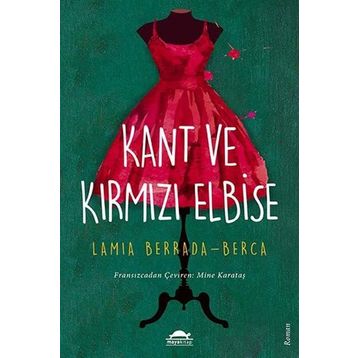 Kant ve Kırmızı Elbise - Lamia Berrada-Berca