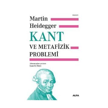 Kant ve Metafizik Problemi - Ciltli - Martin Heidegger