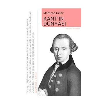 KANT'IN DÜNYASI - MANFRED GEIER