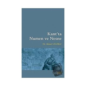 Kant’ta Numen ve Nesne - Ahmet Uğurlu