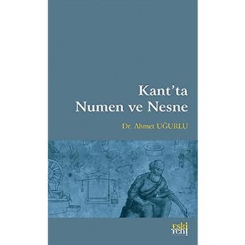 Kant’ta Numen ve Nesne - Ahmet Uğurlu