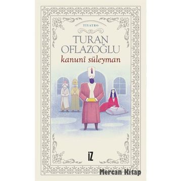 Kanuni Süleyman - Turan Oflazoğlu