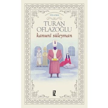 Kanuni Süleyman - Turan Oflazoğlu