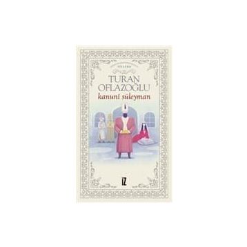 Kanuni Süleyman - Turan Oflazoğlu