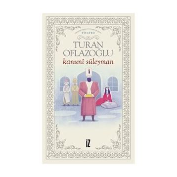 Kanuni Süleyman - Turan Oflazoğlu
