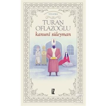 Kanuni Süleyman - Turan Oflazoğlu