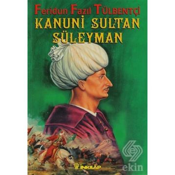 KANUNI SULTAN SÜLEYMAN - FERIDUN FAZIL TÜLBENÇİ