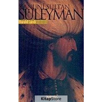 Kanuni Sultan Süleyman - Harold Lamb