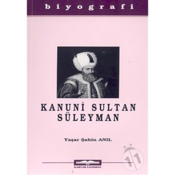 KANUNI SULTAN SÜLEYMAN - YAŞAR ŞAHİN ANIL